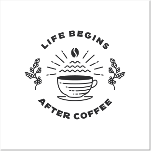 Life Begins After Coffee Posters and Art